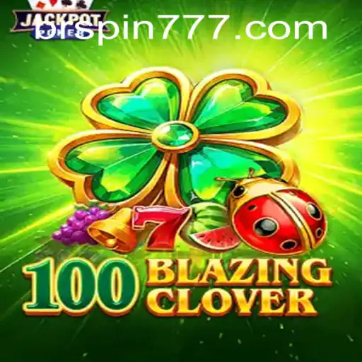 Descubra o Emocionante Mundo de 100BlazingClover em BRSPIN.GAMES